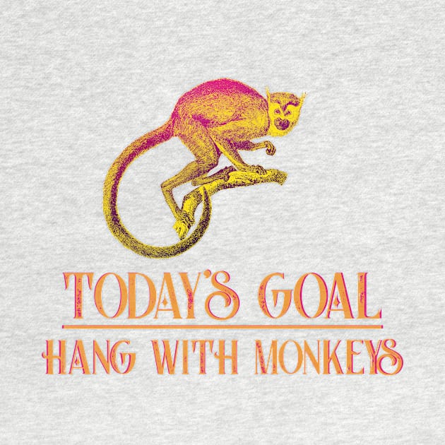 Today's Goal Hang with Monkeys vintage animal design by 4Craig